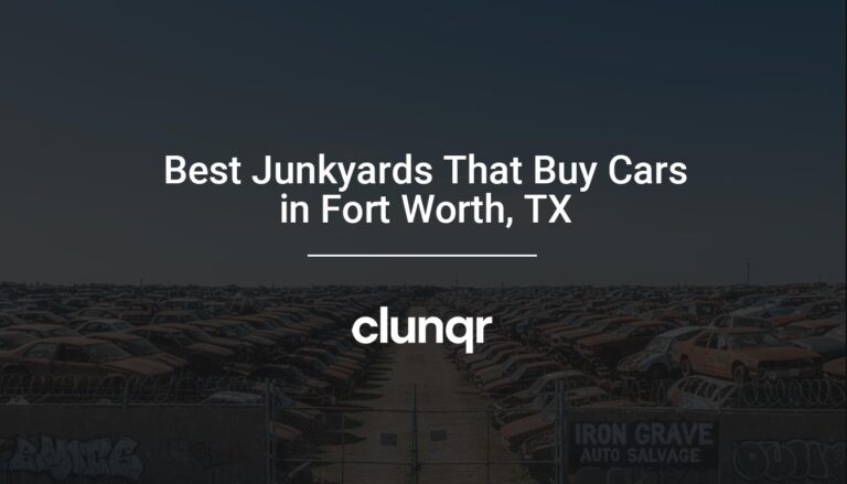 list of the best junkyards in Fort Worth, TX that buy cars